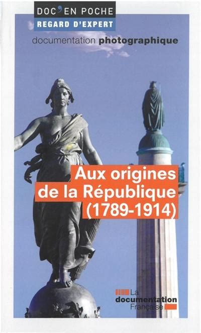 Livre Aux Origines De La République 1789 1914 écrit Par Jacques