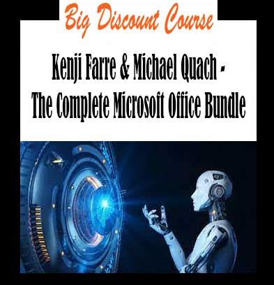 Kenji Farre Michael Quach The Complete Microsoft Office Bundle