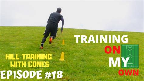 Training On My Own 18 Improve Your Speed Hill Sprints With Cones