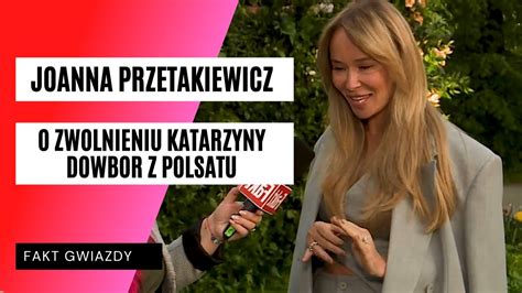 Joanna Przetakiewicz O Zwolnieniu Katarzyny Dowbor FAKT PL YouTube