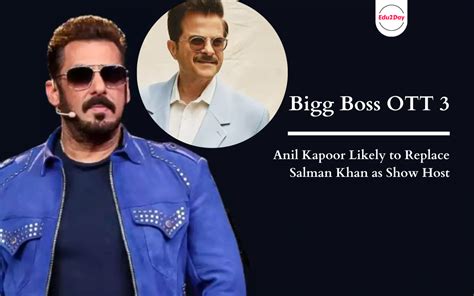 Bigg Boss Ott 3 Anil Kapoor Likely To Replace Salman Khan