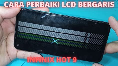 Cara Ganti Lcd Infinix Hot 9 Lcd Bergaris YouTube