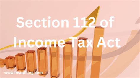 Section 112 Of Income Tax Act 2023 Guide InstaFiling