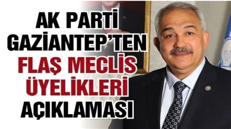 AK Parti Gaziantepten Flaş Meclis Üyelikleri Açıklaması