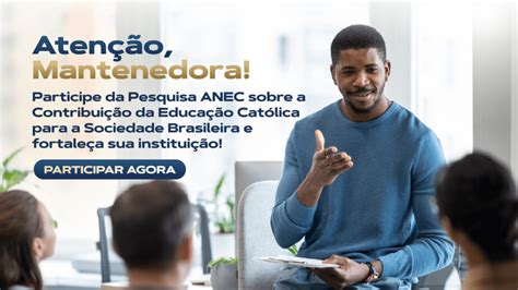 Participe Da Pesquisa Anec Sobre A Contribui O Da Educa O Cat Lica