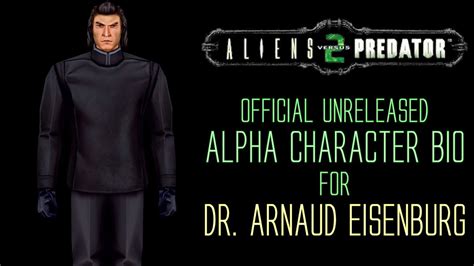 Aliens Vs Predator 2 Alpha Character Bio Dr Arnaud Eisenburg YouTube