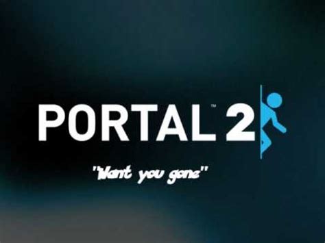 Portal 2 Want You Gone Jonathan Coulton Lyrics YouTube