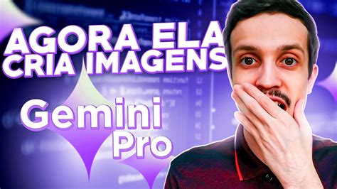 GRÁTIS Como criar imagens IA Gemini Pro de forma fácil e rápida