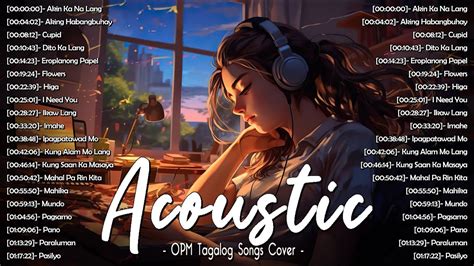 Best Of Opm Acoustic Love Songs Top Tagalog Acoustic Songs Cover