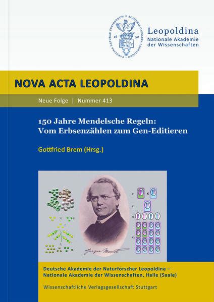 150 Jahre Mendelsche Regeln Vom Erbsenzählen zum Gen Editieren Das