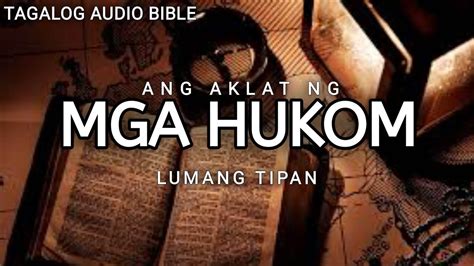 Aklat Ng Mga Hukom Lumang Tipan Tagalog Audio Bible Book Of