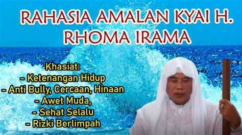 RAHASIA AMALAN KYAI H RHOMA IRAMA Khasiat Ketenangan Hidup Anti