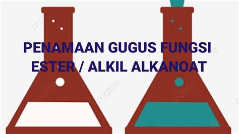 Penamaan Gugus Fungsi Esteralkil Alkanoat Youtube