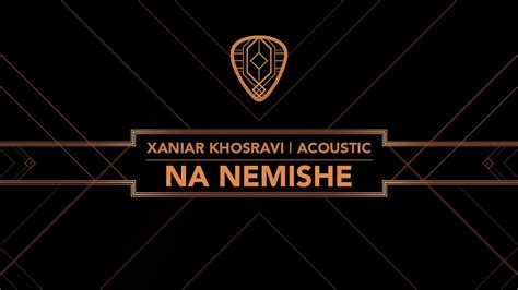 Xaniar Khosravi Na Nemishe Acoustic Official Audio Youtube