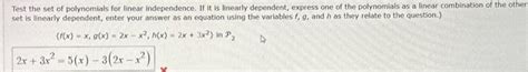 Solved Test The Set Of Polynomials For Linear Independence Chegg