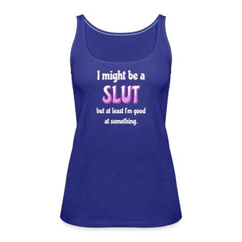 Proud Slut Tank Top Slutty Slut Girlfriend Wife Friend Shirt