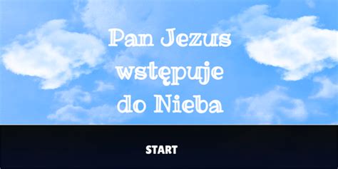 Pan Jezus wstępuje do nieba by Małgorzata Ossowska on Genially