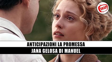 La Promessa Anticipazioni Jana Gelosa Di Manuel Youtube