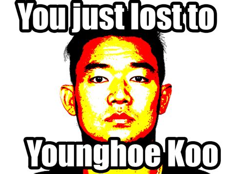 You Just Lost To Younghoe Koo Rfalcons