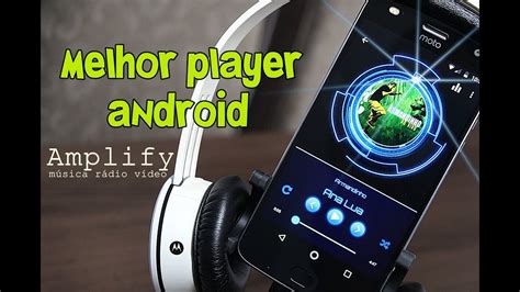 O Melhor Player De M Sica Para Android Amplify Youtube