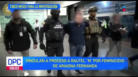 Caso Ariadna Vinculan A Proceso A Rautel N Imagen Televisión