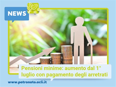 Pensioni Minime Aumento Dal 1 Luglio Con Pagamento Degli Arretrati