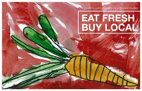 Eat Fresh Buy Local A Guide To Eating Locally On A Limited Budget