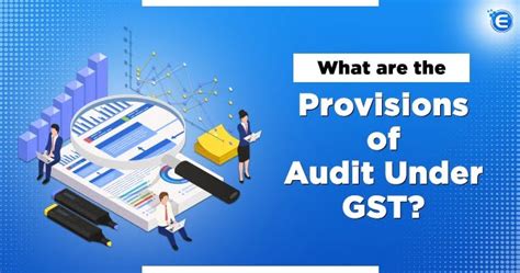 What Are The Provisions Of Audit Under Gst Enterslice