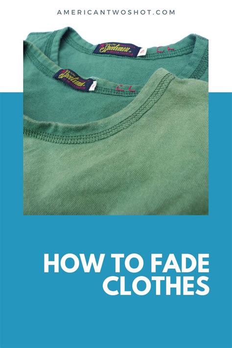 How To Fade Clothes Step By Step Guide