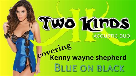 Kenny Wayne Shepherd Blue On Black Cover Acoustic By Two Kinds Nj