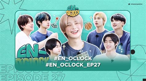 ENHYPEN UPDATES On Twitter ENGENEs The 27th Episode Of EN O CLOCK