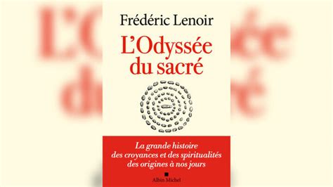 Lodyss E Du Sacr Avec Fr D Ric Lenoir Religions Du Monde