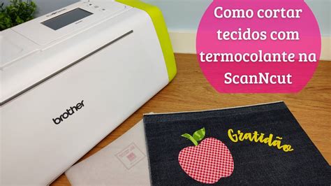 Como Cortar Tecido Termocolante Na ScanNcut DIY YouTube