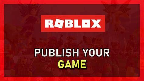 Roblox Studio How To Publish Your Game Tech How