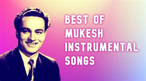 Best Of Mukesh Instrumental Songs Hits Of Mukesh Youtube