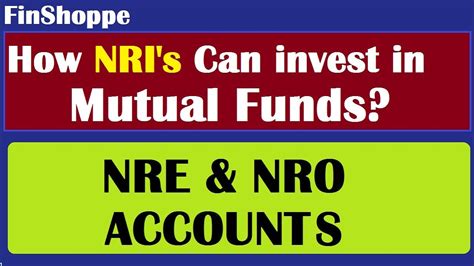 How Nri Can Invest In Mutual Funds Nre And Nro Accounts Youtube