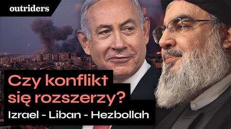 Cios Za Cios Hezbollah Atakuje Izrael Liban A Wojna Izraela Z Hamasem