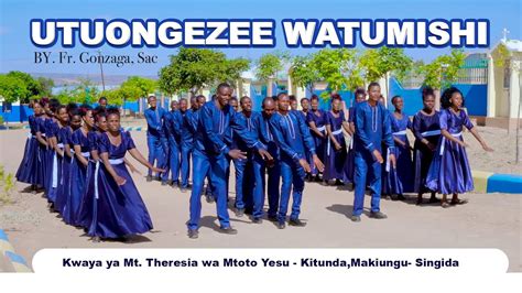 UTUONGEZEE WATUMISHI By Fr Gonzaga Sac Kwaya Ya Mt Theresia Wa