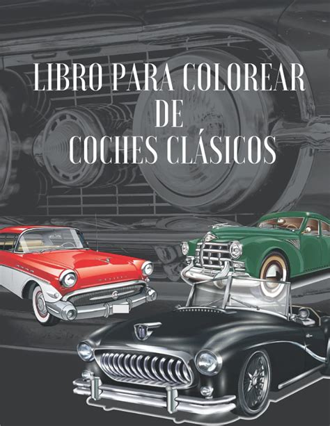 Buy Libro Para Colorear De Coches Cl Sicos Una Colecci N Vintage