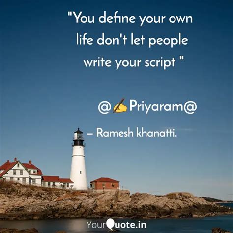 You Define Your Own Li Quotes Writings By Ramesh Khanatti