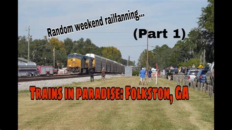 Weekend Railfanning In Folkston GA Part 1 YouTube