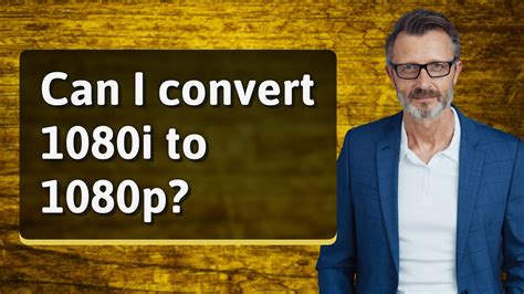 Can I convert 1080i to 1080p? - YouTube