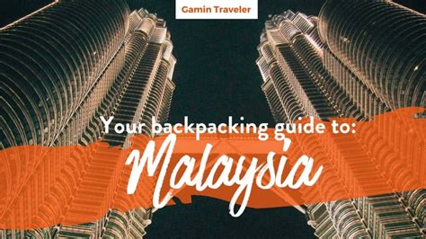 Backpacking Malaysia And Malaysia Travel Guide Updated 2020