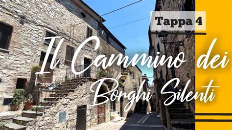 Il Cammino Dei Borghi Silenti Quarta Tappa Youtube