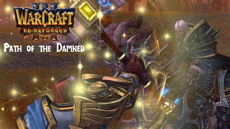 Warcraft 3 Re Reforged Path Of The Damned Tragic Confrontation Uthers Death Cinematic