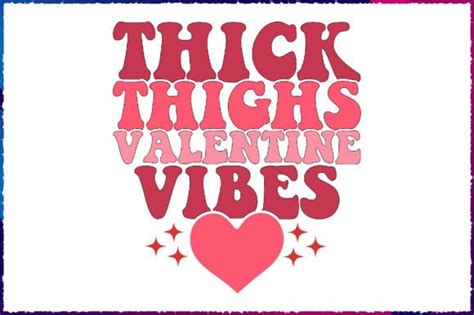 Thick Thighs Valentine Vibes Sublimation Graphic By Printdesignstudio