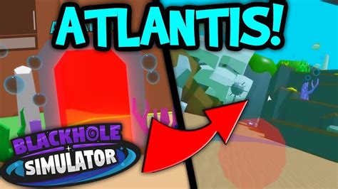 Unlocking Atlantis In Black Hole Simulator Roblox Youtube