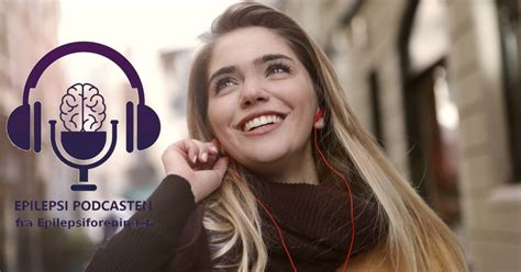 Epilepsi Podcasten Hemmeligheden Bag Et Godt Liv Med Epilepsi