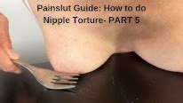 Painslut Guide How To Do Nipple Torture Submissive Sex Pornhub