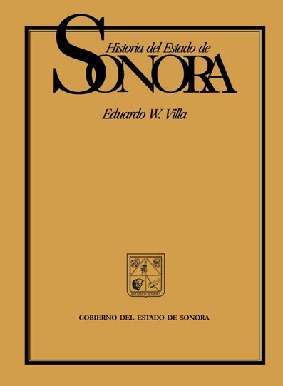 Historia Del Estado De Sonora Redescubramos Sonora A C